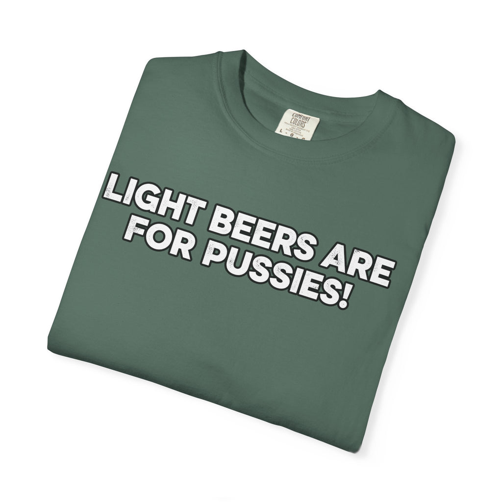 Light Beers Are For Pussies T-shirt | Craft Beer Mafia Graphic
