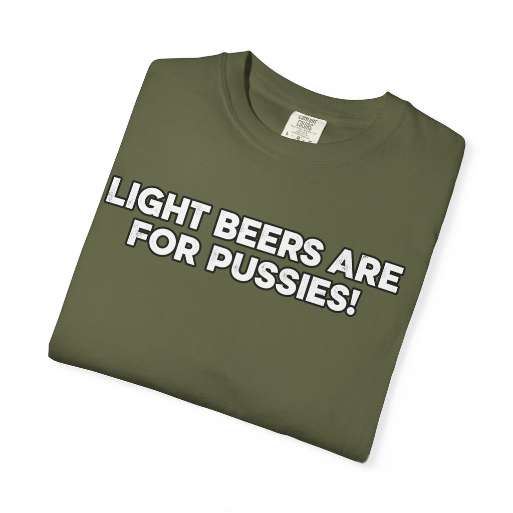 Light Beers Are For Pussies T-shirt | Craft Beer Mafia Graphic