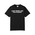 Light Beers Are For Pussies T-shirt | Craft Beer Mafia Graphic