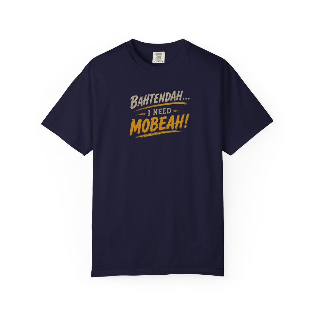 Bahtendah I Need Mobeah! T-shirt