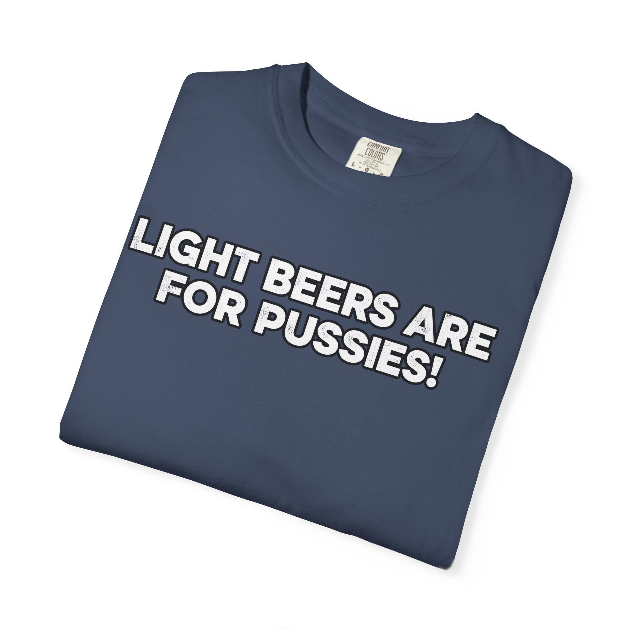Light Beers Are For Pussies T-shirt | Craft Beer Mafia Graphic